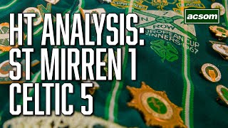 St Mirren v CELTIC // LIVE Half-time Analysis // ACSOM // A Celtic State of Mind