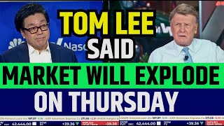 Fundstrat's Tom Lee Said Market Will Explode On Thursday | Stock Market