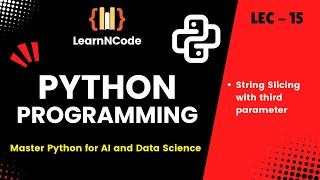 Python Programming | String Slicing with Third Parameter in Python | LEC 15 | LearnNCode