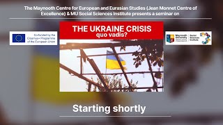The Ukraine Crisis: Quo Vadis?