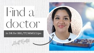 Start here to find a doctor/ Dominican Republic / BBL /MMO/ TT 2023 (Must Watch)