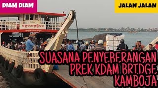 Suasana Penyeberangan Prek Kdam Bridge, Kamboja