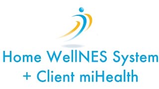 The NES Health Home WellNES System including the Client  miHealth