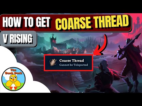 How to get coarse thread in V Rising