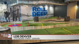 Table for 2:  Have a ball with Denver's 'Lob'