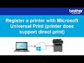 How to register a printer with Microsoft Universal Print (printer does support direct print)