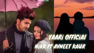 Yaari : Nikk Ft. Avneet Kaur (Official Video) Latest Punjabi Song [Slowed+Reverb] textaudio|mixtox|