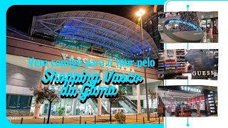 tour pelo shopping em #Portugal Vasco da Gama