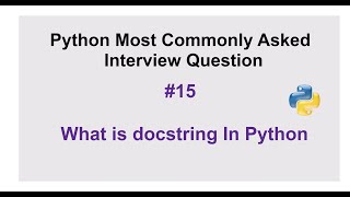 Python Interview Questions #15 - What is a docstring in Python?