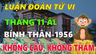 Tử vi BÍNH THÂN 1956 tháng 11 ÂL: KHÔNG CƯỠNG CẦU, KHÔNG THAM LỢI, SỨC KHỎE LÀ KHO BÁU LỚN NHẤT.