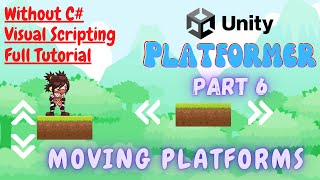 Part 6 | Moving Platforms Horizontal and Vertical | Unity | Visual Scripting