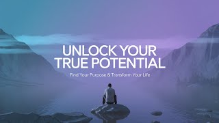 Unlock Your True Potential⎥Find Your Purpose in Life
