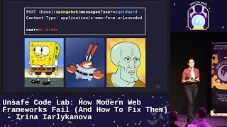Unsafe Code Lab: How Modern Web Frameworks Fail (And How To Fix Them) - Irina Iarlykanova
