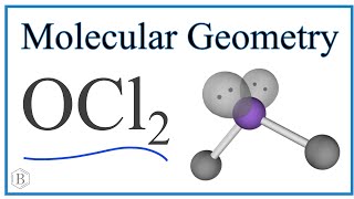 Molecular Geometry (Shape) for OCl2