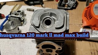 husqvarna 120 mark ll mad max build