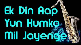 #123:-Ek Din Aap Yun Humko Mil Jayenge - Yes Boss | Instrumental |Best Saxophone Cover