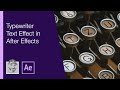 Typewriter Text Effect in After Effects