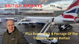 PART 1 - BA CITYFLYER - EMBRAER E190SR - LCY TO BHD