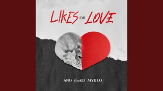 Likes or Love (feat. Ano \u0026 TheKD)