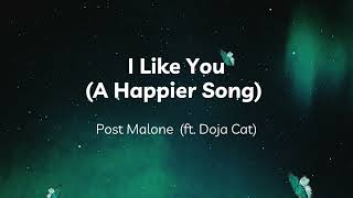 Post Malone - I Like You (A Happier Song) ft. Doja Cat (Lyrics)
