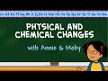 BrainPop Jr. [Science, Matter Video Number 2] Physical And Chemical Changes [Full Subtitles]