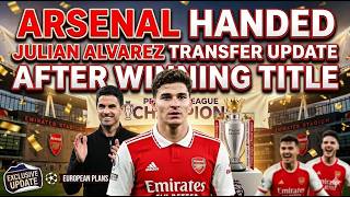 ARSENAL HANDED JULIAN ALVAREZ TRANSFER UPDATE AFTER WINNING PREMIER LEAGUE TITLE #arsenal #gunners