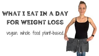 WHAT I EAT IN A DAY FOR WEIGHT LOSS - Healthy Vegan, Whole Food Plant-Based, SOS Free