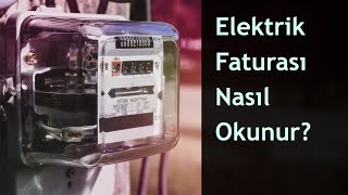 Elektrik Faturası Nasıl Okunur? | Fatura Okuma