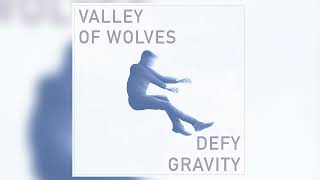 Valley of Wolves - "Defy Gravity" (Official Audio)
