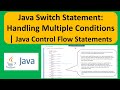 Java Switch Statement: Handling Multiple Conditions | Java Control Flow Statements | Java Tutorial