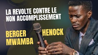 Thème : La révolte contre le non accomplissement Berger Henock Mwamba