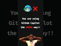 You Are Using GitHub Copilot The Wrong Way 😱❌!!