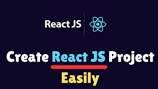 How to Create React Project Easily 2024