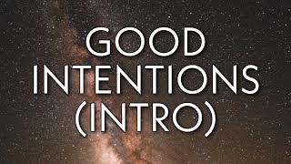 NAV - Good Intentions (Intro) [Lyrics]  | OneLyrics