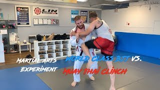 World Class BJJ vs. Muay Thai Clinch | Martial Arts Experiment