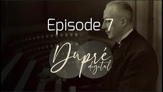 Dupré Digital: Dupré - der Konzertorganist 1/2 (Episode 7 - Subtitles in English, French and German)