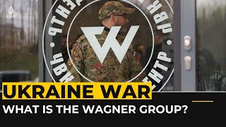 What is the Wagner Group and how is it helping Putin in Ukraine?