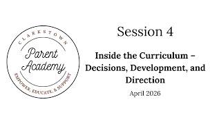 Clarkstown Parent Academy: Inside the Curriculum: Decisions, Development and Direction