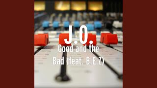 Good and the Bad (feat. B.E.Z)