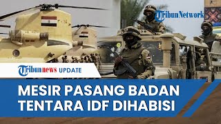 Rangkuman Hamas vs Israel: Tentara Mesir vs Israel Memanas & Baku Tembak | Iran Bangkit 'Babat' IDF
