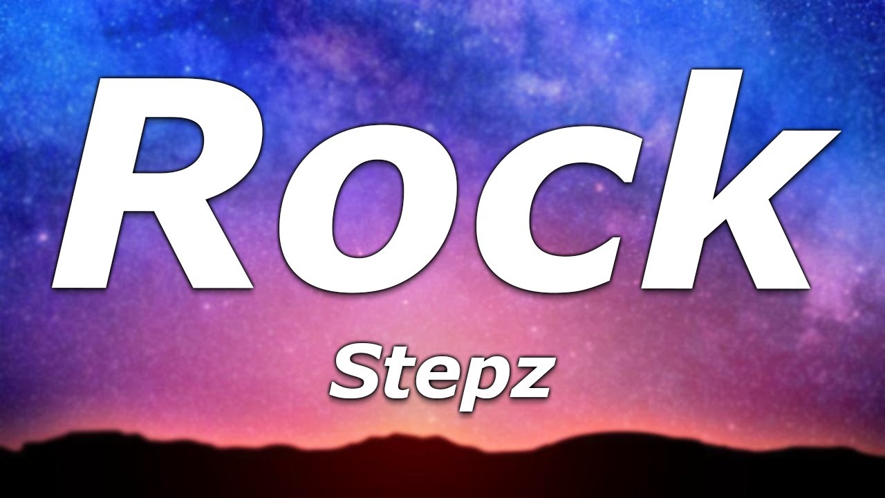 Stepz Rock Lyrics I Rock Like Pebble I Know You Wanna Hear Some