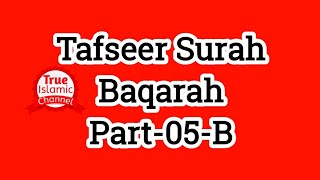 Tafseer Surah Baqarah Part - 05 -  B