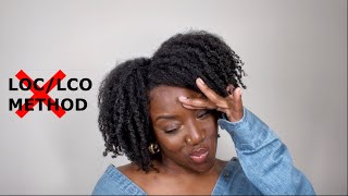 WHY I DON'T USE THE LOC/LCO METHOD ANYMORE l Type 4 High Porosity Natural Hair