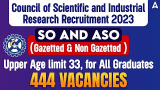 CSIR Recruitment 2023 | CSIR ASO & SO Recruitment 2023 Syllabus, Salary, Job Profile | Full Details