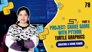 Building a Snake Game Project ( Part 4 ) | Create a Scoreboard Using Python Turtle - Tutorial #78