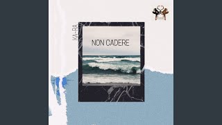 NON CADERE