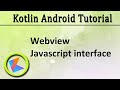 #60 Kotlin Android Tutorial | Webview JavaScript interface