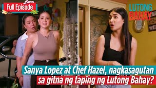 Sanya Lopez at Chef Hazel, nagkasagutan sa taping ng Lutong Bahay? (Full Episode) | Lutong Bahay