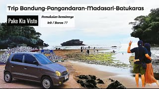 TRIP BANDUNG PANGANDARAN MADASARI BATUKARAS PAKAI MOBIL KECIL KIA VISTO