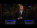 Monologue Double Down Politics  Real Time with Bill Maher (HBO)